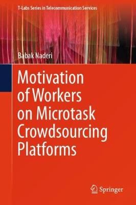 Motivation of Workers on Microtask Crowdsourcing Platforms (Hardback)