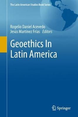 Geoethics In Latin America 9783319753720 (Hardback)