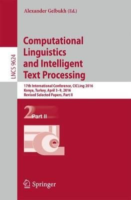 Computational Linguistics and Intelligent Text Processing : 17th International Conference, CICLing 2016, Konya, Turkey, April 3-9, 2016, Revised ...