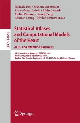 Statistical Atlases and Computational Models of the Heart. ACDC and MMWHS Challenges Image Processing, Computer Vision, Pattern Recognition, and ...