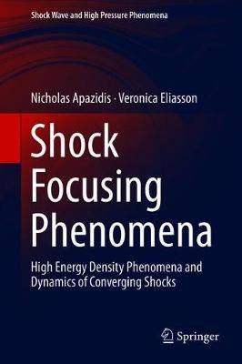 Shock Focusing Phenomena By Nicholas Apazidis, Veronica Eliasson