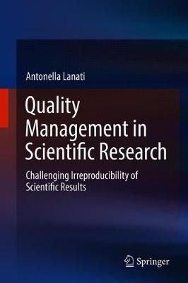 Quality Management in Scientific Research By Antonella Lanati