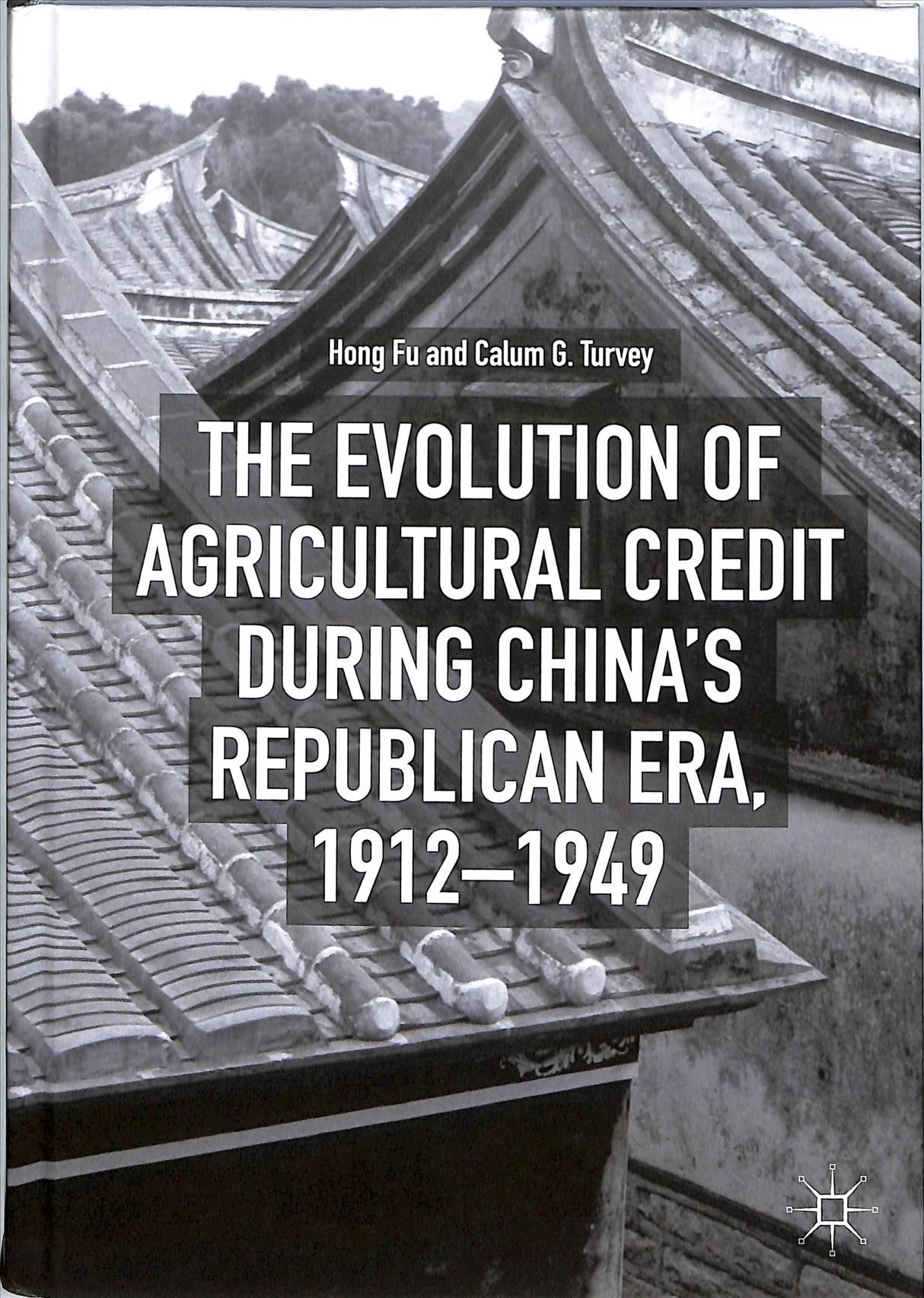 Evolution of Agricultural Credit during China's Republican Era, 1912?1949