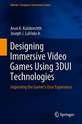 Designing Immersive Video Games Using 3DUI Technologies 9783319779522