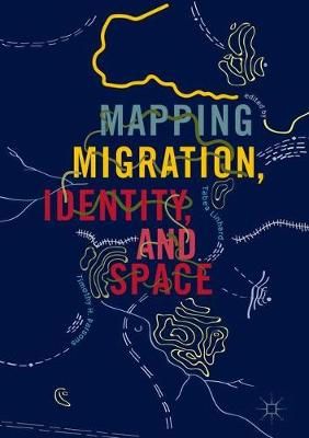 Mapping Migration, Identity, and Space 9783319779553 (Hardback)