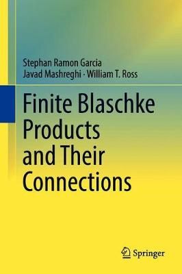 Finite Blaschke Products and Their Connections 9783319782461