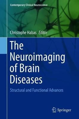 The Neuroimaging of Brain Diseases By Christophe Habas (editor)