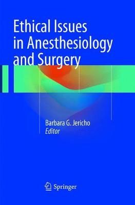 Ethical Issues in Anesthesiology and Surgery 9783319792231 (Paperback)
