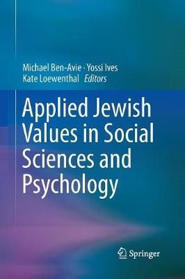 Applied Jewish Values in Social Sciences and Psychology 9783319793702