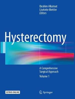 Hysterectomy By Ibrahim Alkatout (editor), Liselotte Mettler (editor)