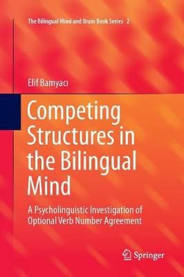 Competing Structures in the Bilingual Mind : A Psycholinguistic Investigation of Optional Verb Number Agreement
