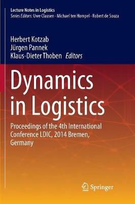 Dynamics in Logistics : Proceedings of the 4th International Conference LDIC, 2014 Bremen, Germany