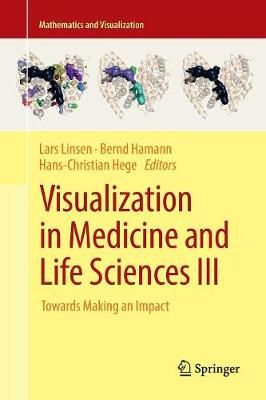 Visualization in Medicine and Life Sciences III : Towards Making an Impact