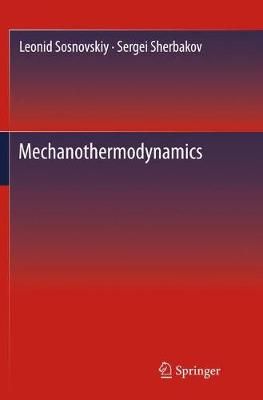 Mechanothermodynamics By Sosnovskiy, Leonid 9783319797137 (Paperback)