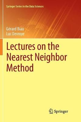 Lectures on the Nearest Neighbor Method By Gérard Biau, Luc Devroye