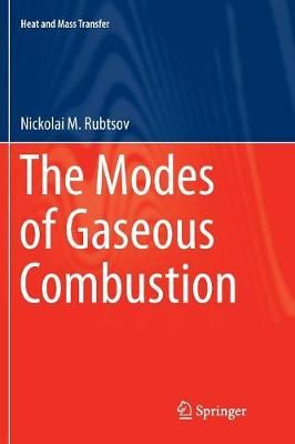 The Modes of Gaseous Combustion By Rubtsov, Nickolai M. 9783319798615