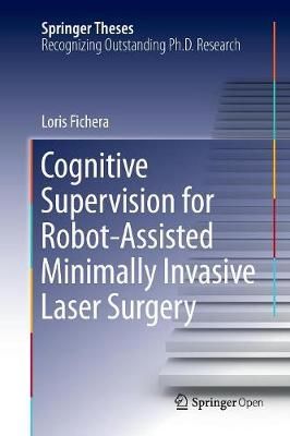 Cognitive Supervision for Robot-Assisted Minimally Invasive Laser Surgery