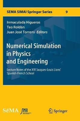 Numerical Simulation in Physics and Engineering : Lecture Notes of the XVI 'Jacques-Louis Lions' Spanish-French School