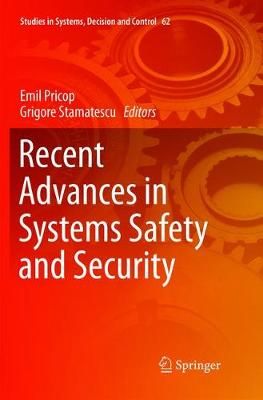 Recent Advances in Systems Safety and Security By Pricop, Emil