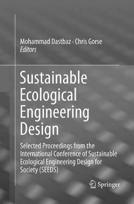Sustainable Ecological Engineering Design : Selected Proceedings from the International Conference of Sustainable Ecological Engineering Design ...