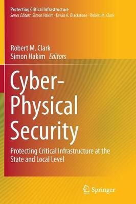 Cyber-Physical Security By Robert M. Clark 9783319813752 (Paperback)