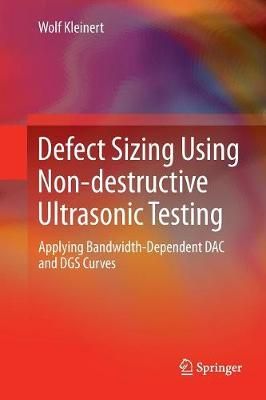 Defect Sizing Using Non-destructive Ultrasonic Testing 9783319813790
