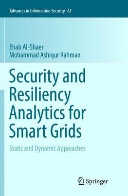 Security and Resiliency Analytics for Smart Grids : Static and Dynamic Approaches