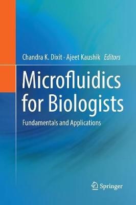 Microfluidics for Biologists : Fundamentals and Applications