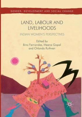 Land, Labour and Livelihoods By Bina Fernandez 9783319822044