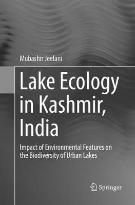 Lake Ecology in Kashmir, India By Mubashir Jeelani 9783319822082