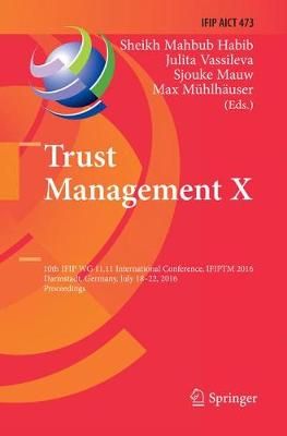 Trust Management X By Sheikh Mahbub Habib 9783319823324 (Paperback)