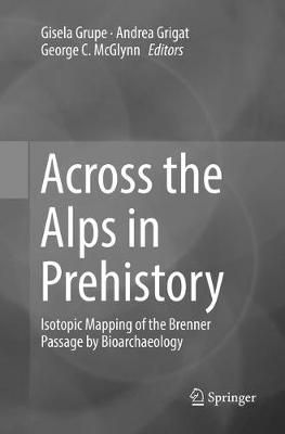 Across the Alps in Prehistory : Isotopic Mapping of the Brenner Passage by Bioarchaeology