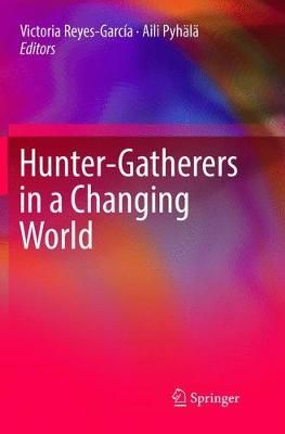 Hunter-Gatherers in a Changing World 9783319825427 (Paperback)