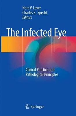 The Infected Eye By Nora V. Laver (editor), Charles S. Specht (editor)