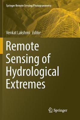 Remote Sensing of Hydrological Extremes By Lakshmi, Venkat (Paperback)