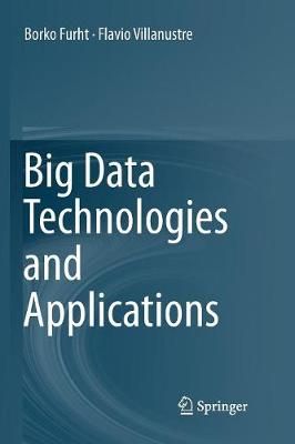 Big Data Technologies and Applications By Borko Furht 9783319830773