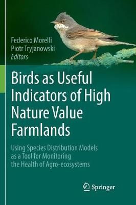Birds as Useful Indicators of High Nature Value Farmlands (Paperback)