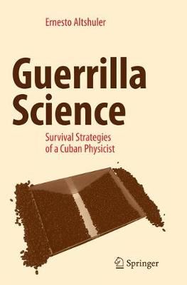 Guerrilla Science By Ernesto Altshuler 9783319847023 (Paperback)