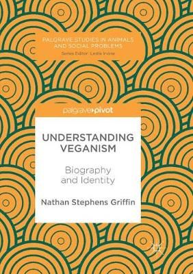 Understanding Veganism By Nathan Stephens Griffin 9783319848204
