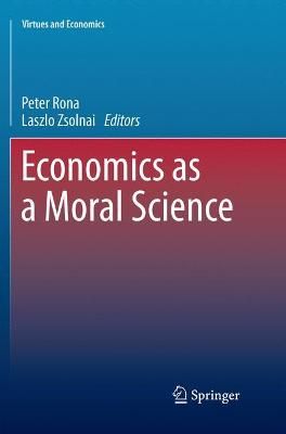 Economics as a Moral Science By Rona, Peter 9783319851174 (Paperback)