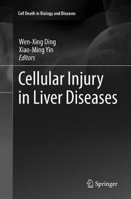 Cellular Injury in Liver Diseases By Ding, Wen-Xing 9783319852409