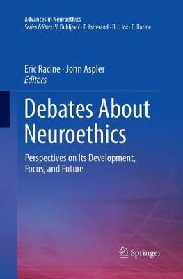 Debates About Neuroethics 9783319854458 (Paperback)