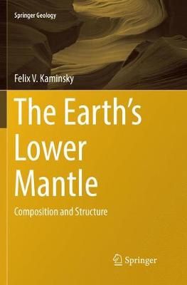 Earth's Lower Mantle By Felix V. Kaminsky 9783319857268 (Paperback)