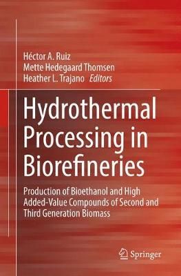 Hydrothermal Processing in Biorefineries By Héctor A. Ruiz