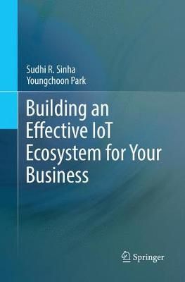 Building an Effective IoT Ecosystem for Your Business 9783319861517