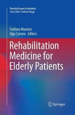 Rehabilitation Medicine for Elderly Patients 9783319861555 (Paperback)