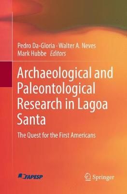 Archaeological and Paleontological Research in Lagoa Santa : The Quest for the First Americans