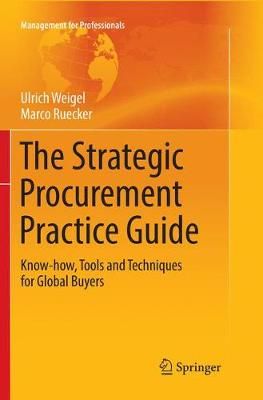 The Strategic Procurement Practice Guide : Know-how, Tools and Techniques for Global Buyers