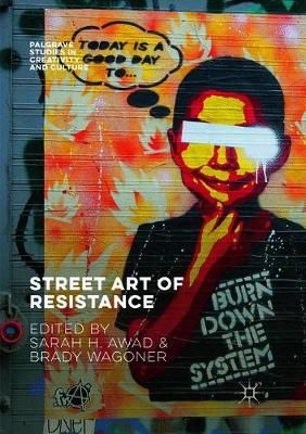 Street Art of Resistance By Awad, Sarah H. 9783319875255 (Paperback)