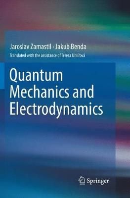 Quantum Mechanics and Electrodynamics 9783319881041 (Paperback)